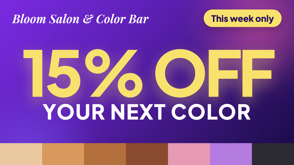 Bloom Salon — 15% off your next color